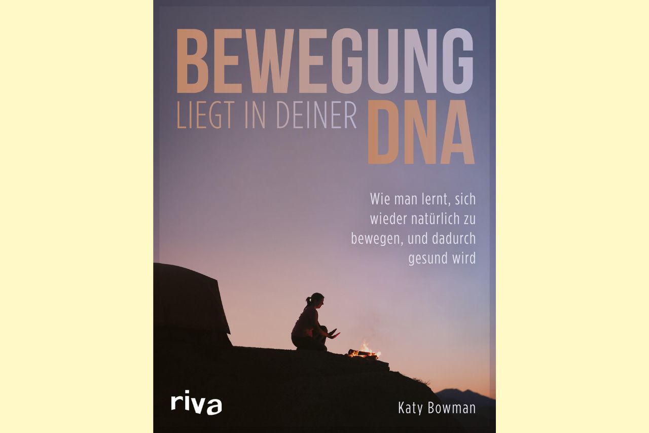 Bewegung liegt in deiner DNA Katy Bowman